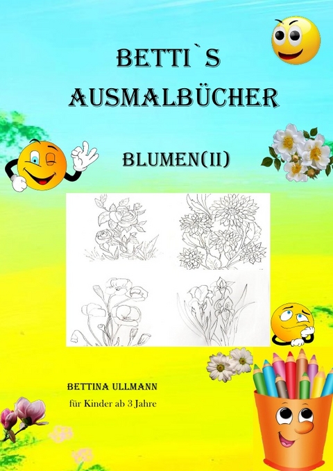 Betti`s Ausmalb&uuml;cher / Betti`s Auamalb&uuml;cher - Bettina Ullmann