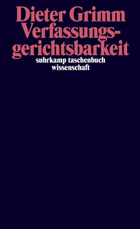 Verfassungsgerichtsbarkeit - Dieter Grimm
