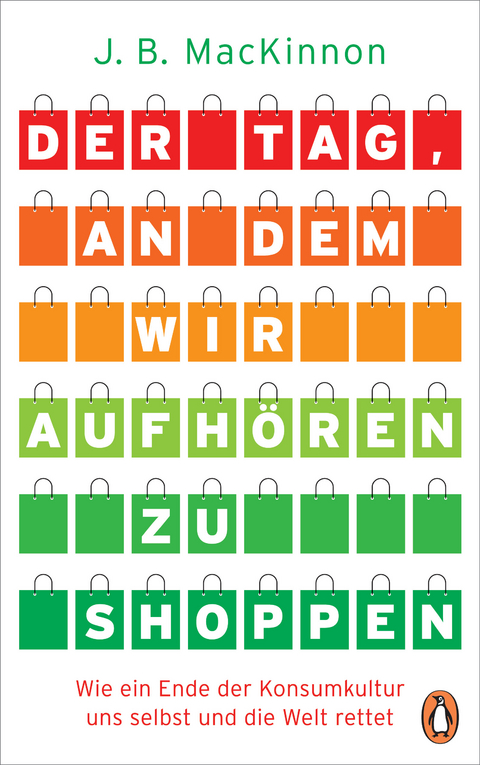 Der Tag, an dem wir aufh&ouml;ren zu shoppen - James B. MacKinnon