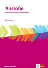 Anst&ouml;&szlig;e Gesellschaftslehre mit Geschichte. Allgemeine Ausgabe Berufliche Gymnasien