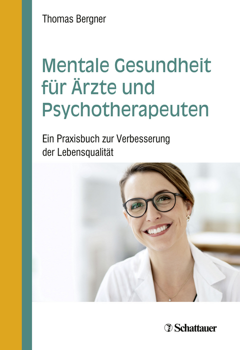 Mentale Gesundheit f&uuml;r &Auml;rzte und Psychotherapeuten - Thomas Bergner