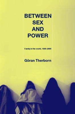 Between Sex and Power -  Goran Therborn