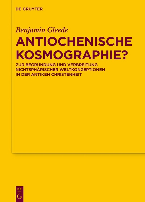 Antiochenische Kosmographie? - Benjamin Gleede