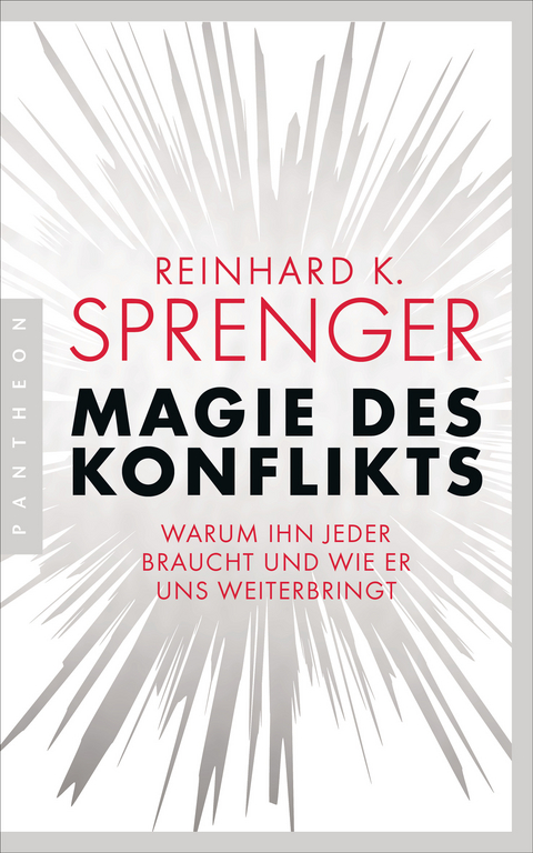 Magie des Konflikts - Reinhard K. Sprenger