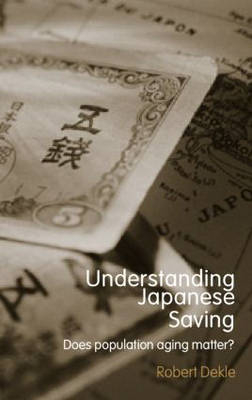 Understanding Japanese Savings -  Robert Dekle