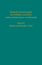 Kritische Gesamtausgabe der Schriften und Briefe Andreas Bodensteins von Karlstadt - 