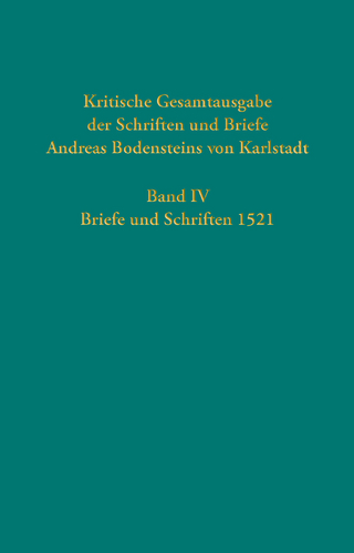 Kritische Gesamtausgabe der Schriften und Briefe Andreas Bodensteins von Karlstadt