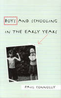 Boys and Schooling in the Early Years -  Paul Connolly