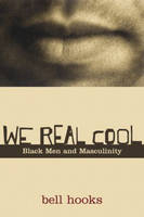 We Real Cool -  bell hooks