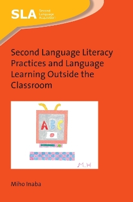 Second Language Literacy Practices and Language Learning Outside the Classroom - Miho Inaba