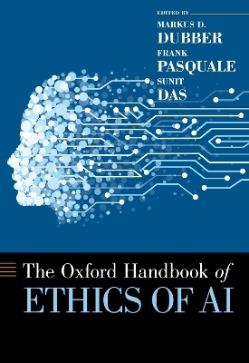 Oxford Handbook of Ethics of AI - Markus Dubber, Frank Pasquale, Sunit Das