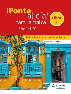 &iexcl;Ponte al d&iacute;a! para Jamaica Libro 2 Edici&oacute;n NSC - Deidre Brown, Latoya Smith, Andrea Gittens