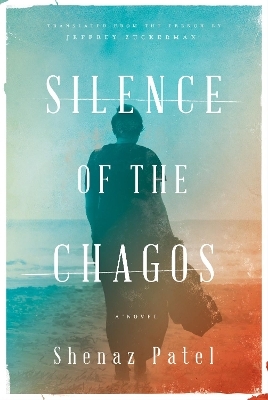 Silence Of The Chagos - Shenaz Patel