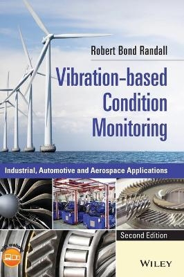 Vibration-based Condition Monitoring - Robert Bond Randall