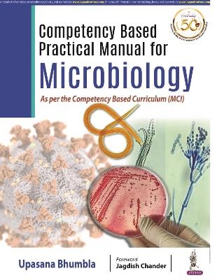 Competency Based Practical Manual for Microbiology - Upasana Bhumbla