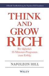 Think & Grow Rich - Ihr t&auml;gliches 10-Minuten-Programm zum Erfolg - Napoleon Hill, Napoleon Hill Foundation