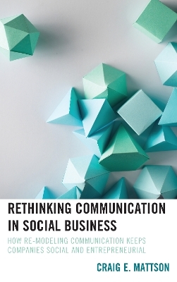 Rethinking Communication in Social Business - Craig E. Mattson