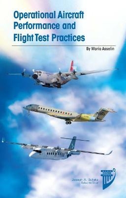 Operational Aircraft Performance and Flight Test Practices - Mario Asselin