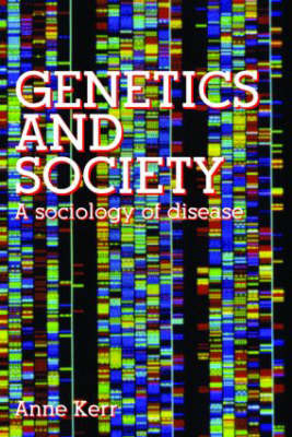 Genetics and Society -  Anne Kerr