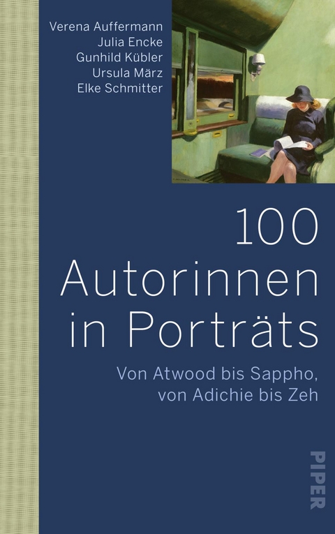 100 Autorinnen in Portr&auml;ts - Verena Auffermann, Julia Encke, Ursula M&auml;rz, Elke Schmitter, Gunhild K&uuml;bler