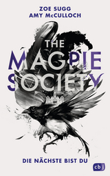 THE MAGPIE SOCIETY - Die N&auml;chste bist du - Zoe Sugg alias Zoella, Amy McCulloch
