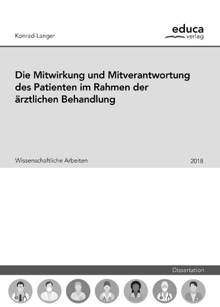 Die Mitwirkung und Mitverantwortung des Patienten im Rahmen der ärztlichen Behandlung