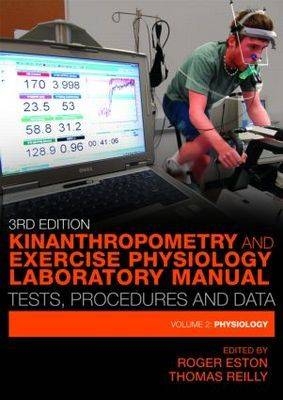 Kinanthropometry and Exercise Physiology Laboratory Manual: Tests, Procedures and Data