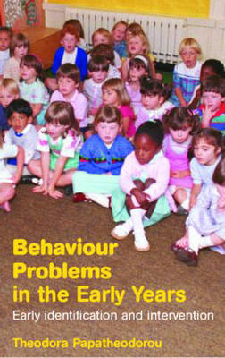Behaviour Problems in the Early Years -  Theodora Papatheodorou