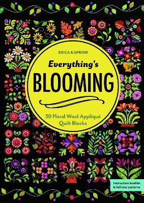 Everything's Blooming - Erica Kaprow