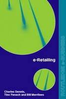 e-Retailing -  Charles Dennis,  Tino Fenech,  Bill Merrilees