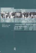 Anthropology, Development and Modernities - 
