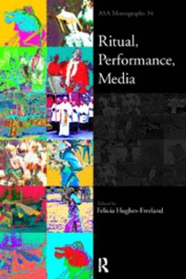 Ritual, Performance, Media