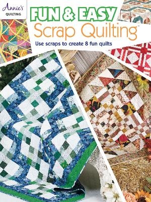 Fun & Easy Scrap Quilting - Annie's Quilting
