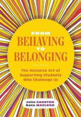 From Behaving to Belonging - Julie Causton, Kate MacLeod