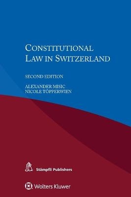 Constitutional Law in Switzerland - Alexander Misic, Nicole Topperwien