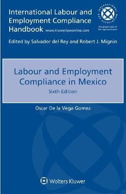 Labour and Employment Compliance in Mexico - Oscar de la Vega Gomez