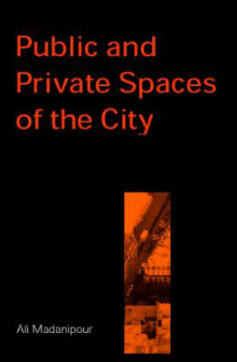 Public and Private Spaces of the City -  Ali Madanipour