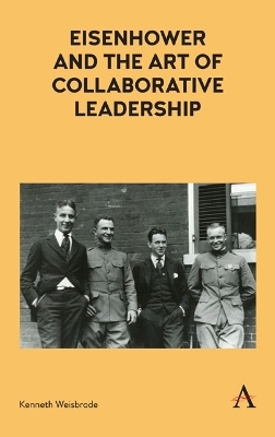 Eisenhower and the Art of Collaborative Leadership - Kenneth Weisbrode
