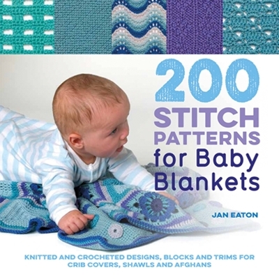 200 Stitch Patterns for Baby Blankets - Jan Eaton