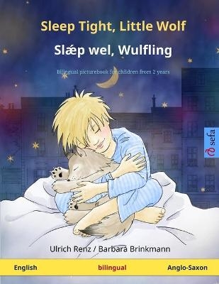 Sleep Tight, Little Wolf - Sl&iquest;p wel, Wulfling (English - Anglo-Saxon) - Ulrich Renz