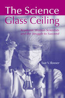 Science Glass Ceiling -  Sue V. Rosser