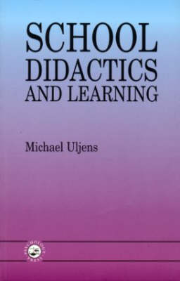 School Didactics And Learning -  Michael Uljens