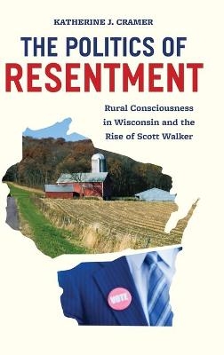 The Politics of Resentment - Katherine Cramer
