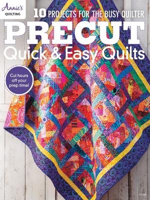 Precut Quick & Easy Quilts - Annie's Quilting