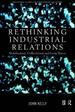 Rethinking Industrial Relations -  John Kelly
