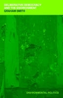 Deliberative Democracy and the Environment -  Graham Smith