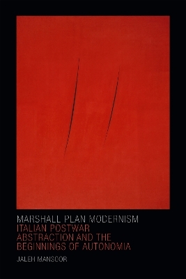 Marshall Plan Modernism - Jaleh Mansoor