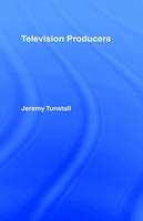 Television Producers -  Jeremy Tunstall