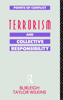 Terrorism and Collective Responsibility -  Burleigh Taylor Wilkins