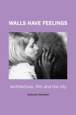Walls Have Feelings -  Katherine Shonfield